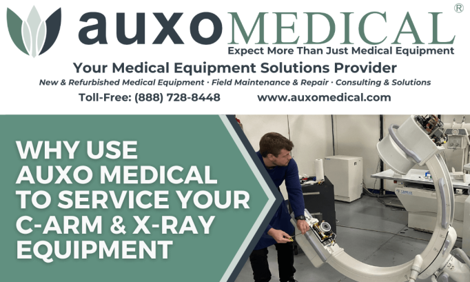 Why use Auxo Medical to Service your C arm and X-ray equipment